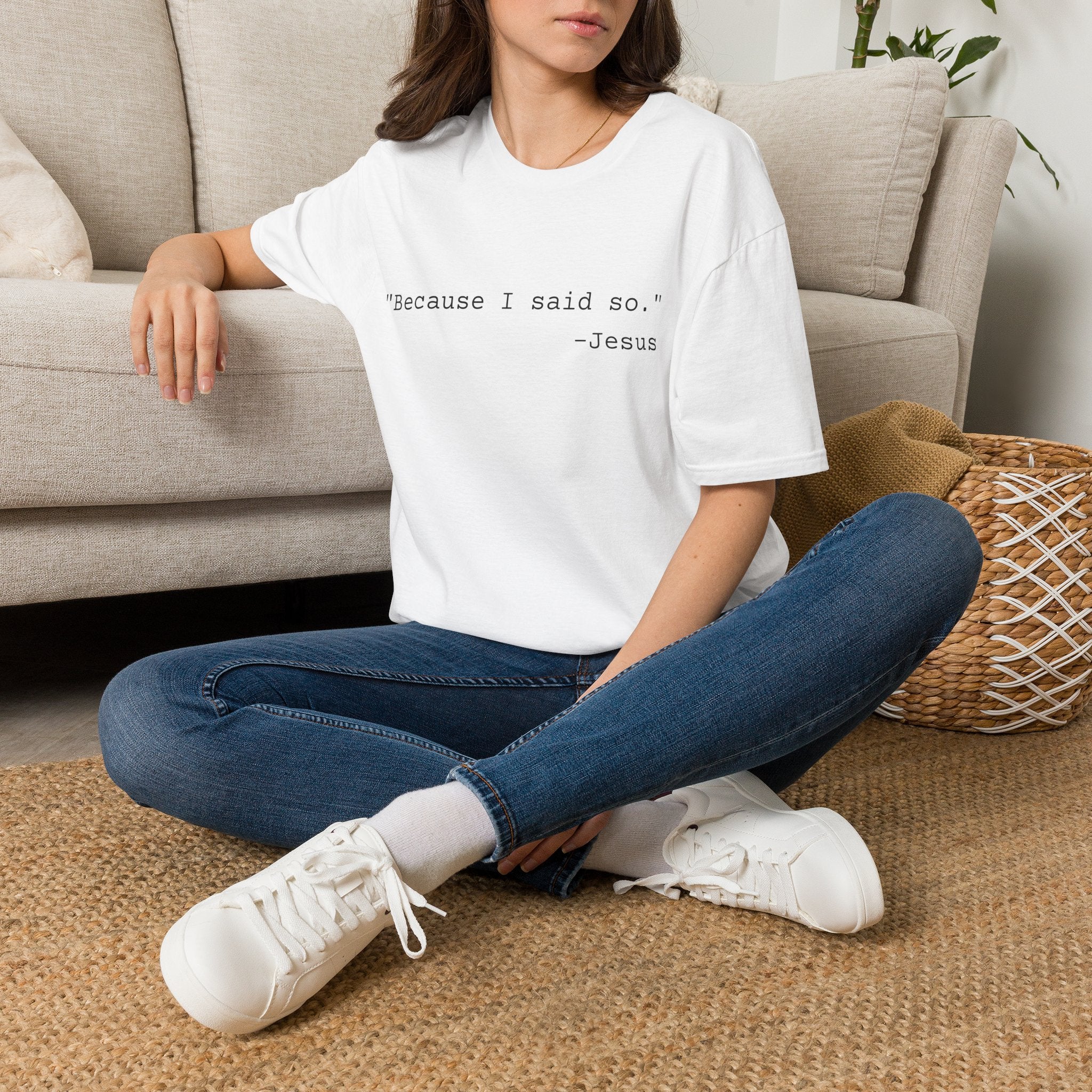 ‘Because I Said So. —Jesus’ T‑Shirt