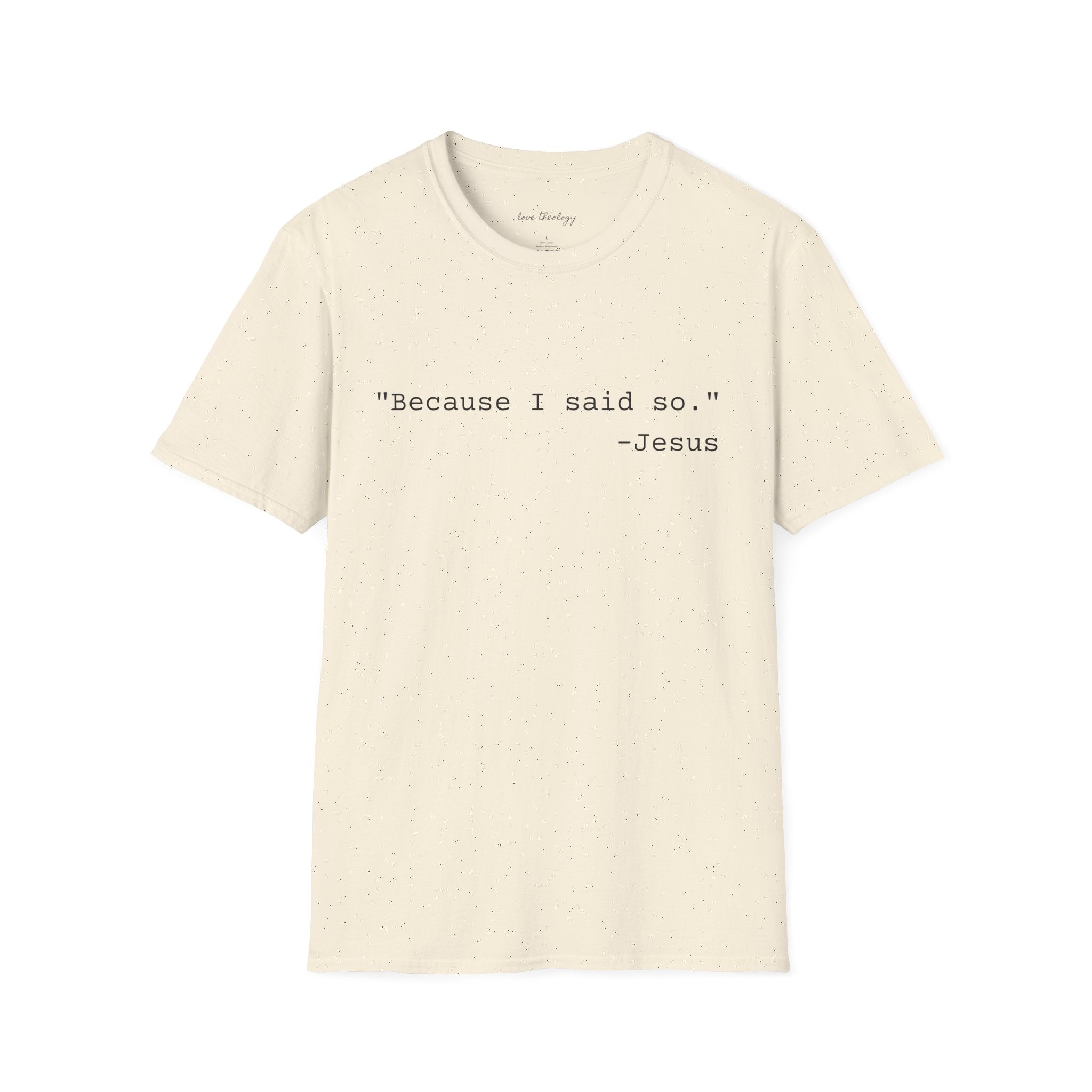 ‘Because I Said So. —Jesus’ T‑Shirt