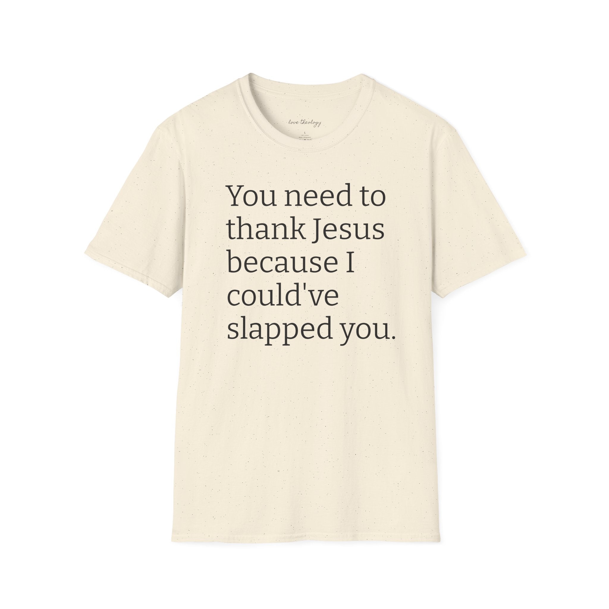 You Need to Thank Jesus T-Shirt — Funny Christian Faith Tee