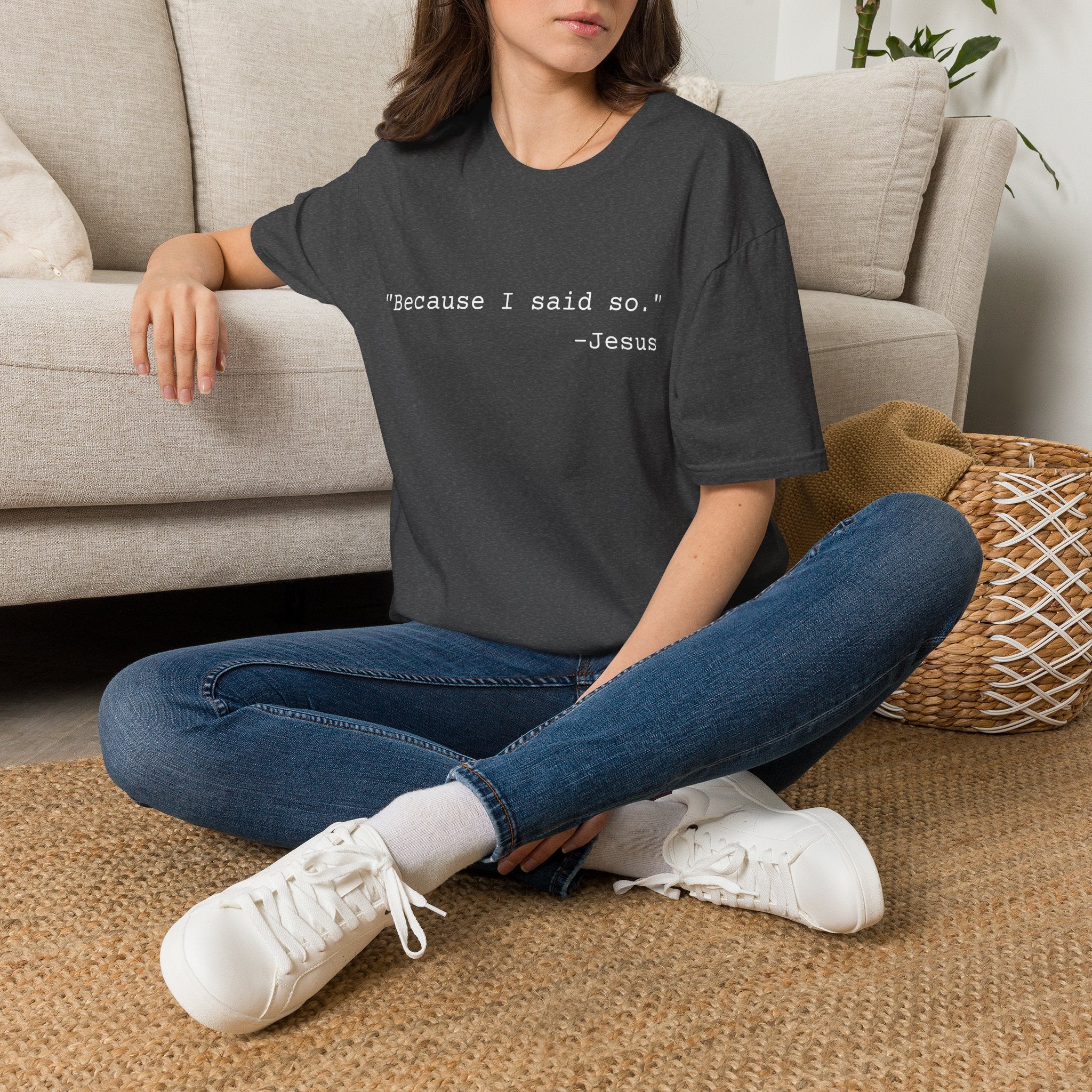 ‘Because I Said So. —Jesus’ T‑Shirt