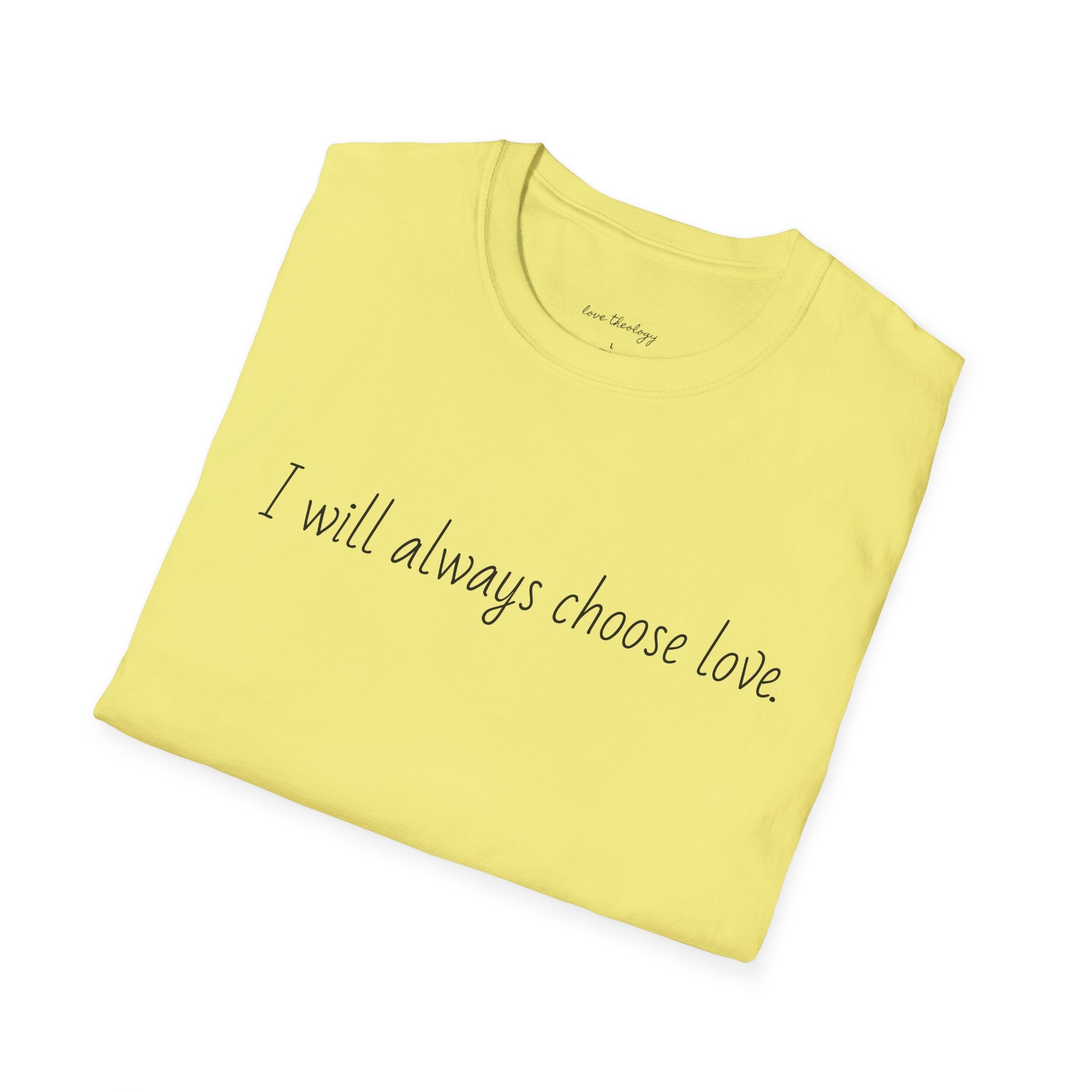I will always choose love.