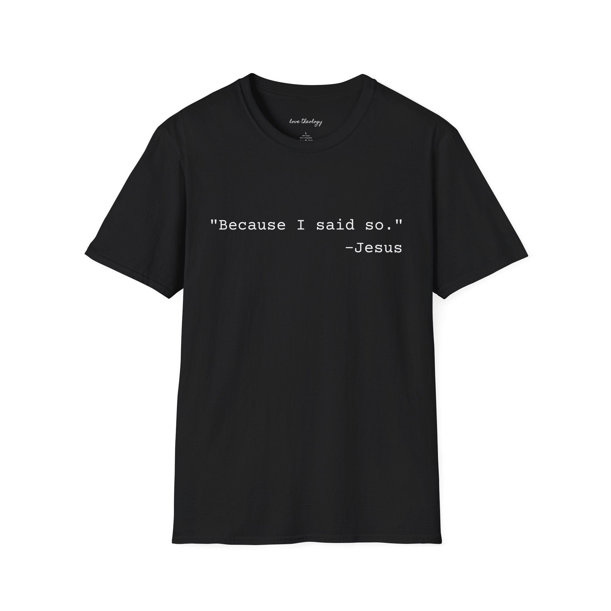‘Because I Said So. —Jesus’ T‑Shirt