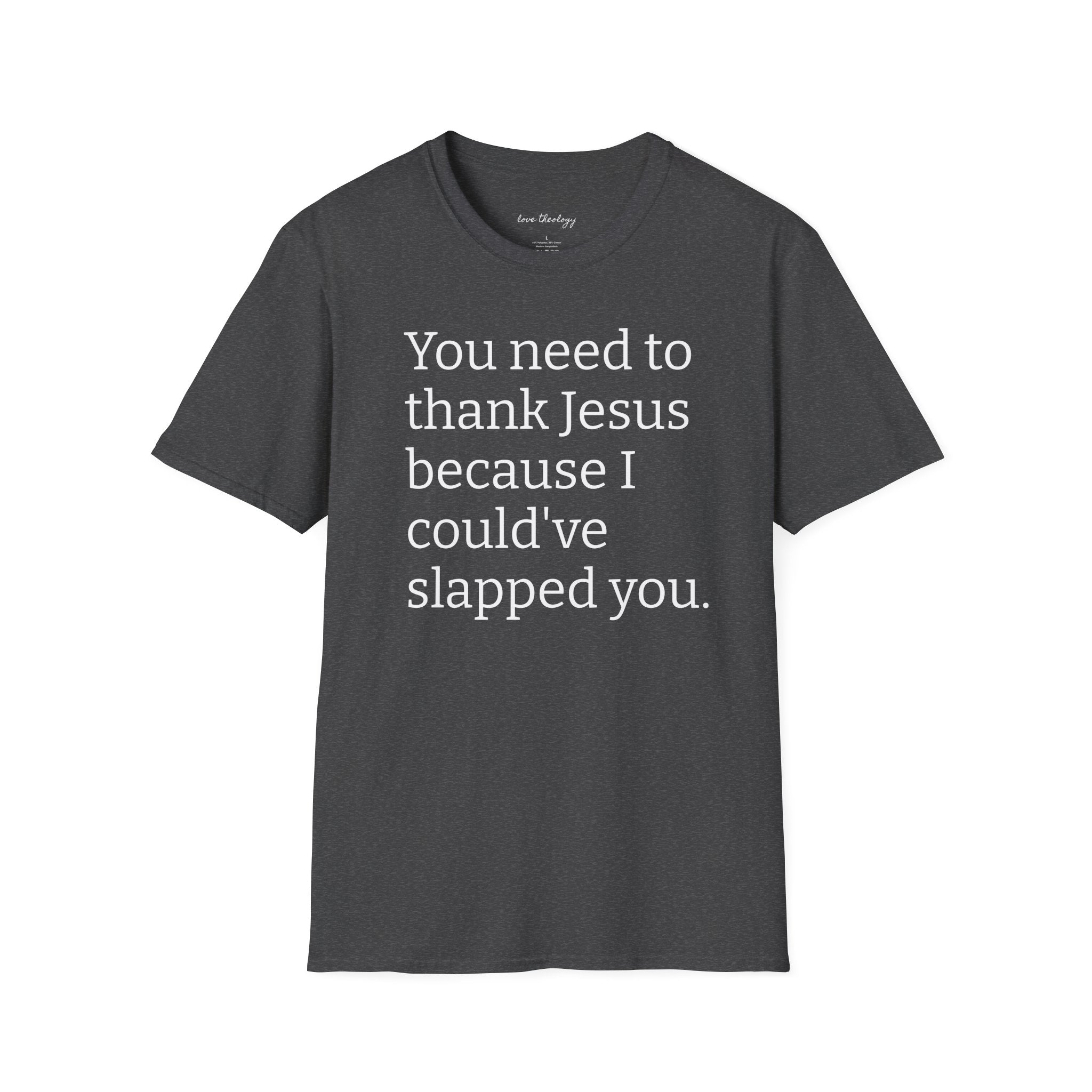 You Need to Thank Jesus T-Shirt — Funny Christian Faith Tee