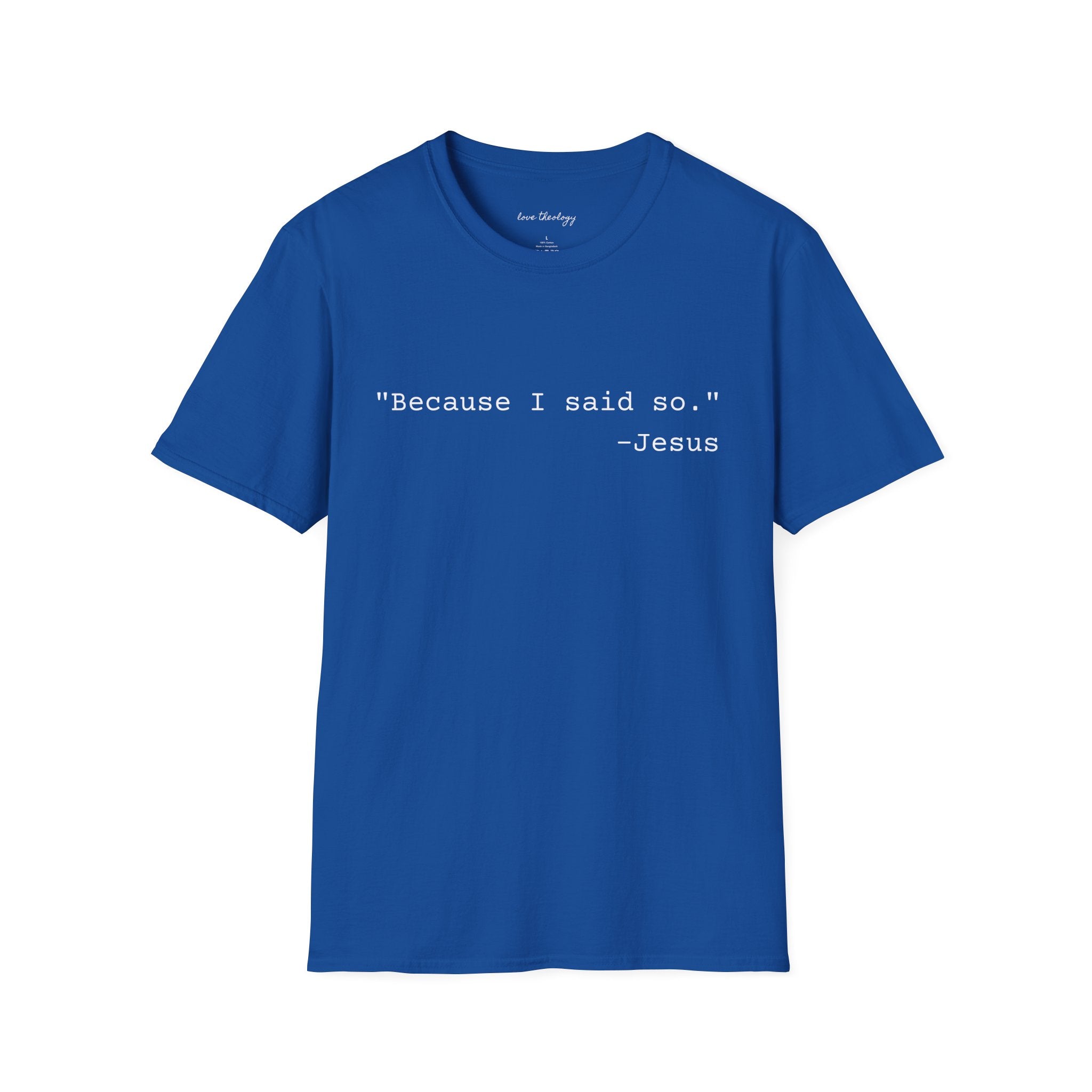‘Because I Said So. —Jesus’ T‑Shirt