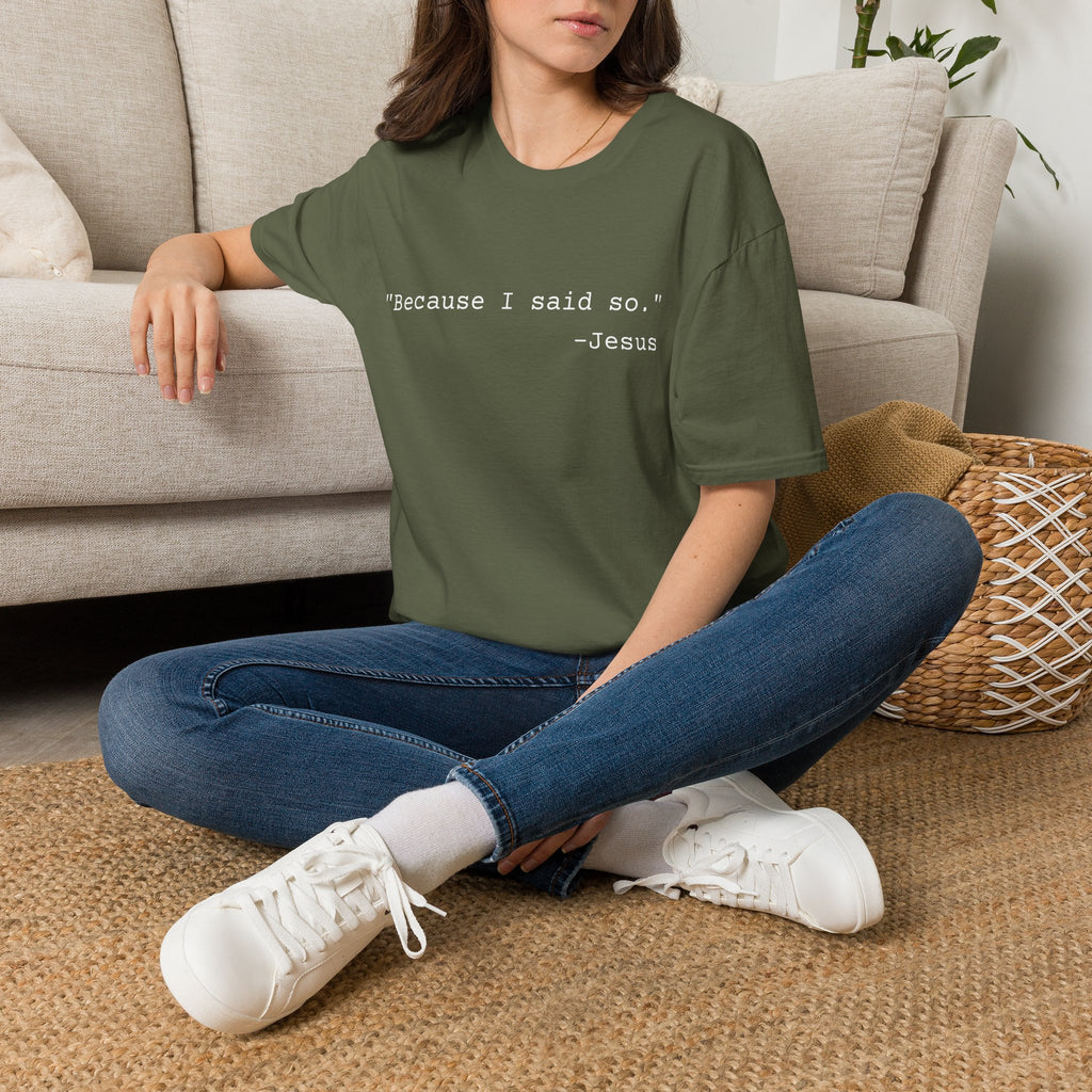 ‘Because I Said So. —Jesus’ T‑Shirt