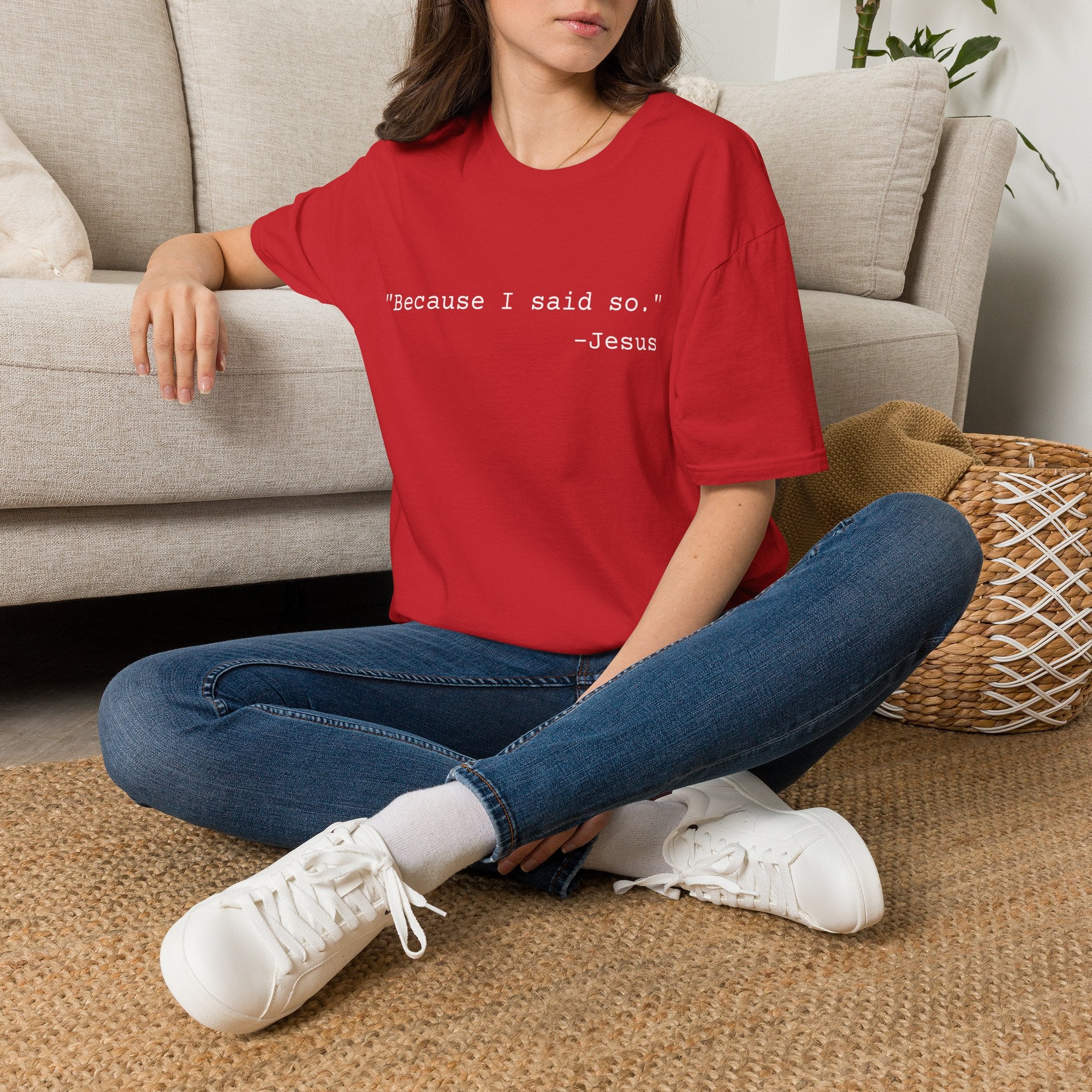 ‘Because I Said So. —Jesus’ T‑Shirt