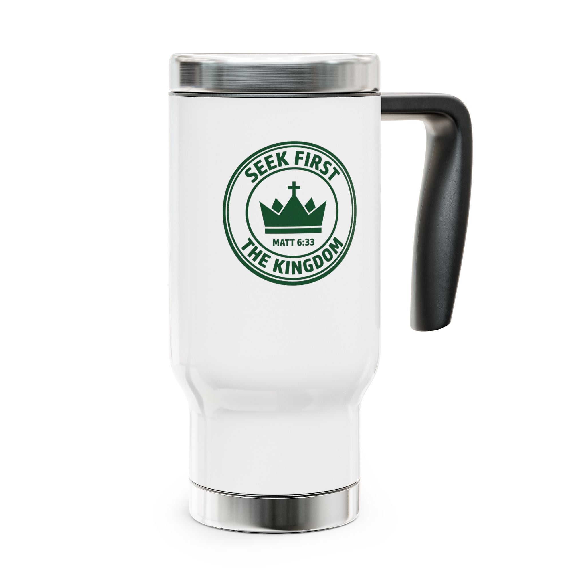 Seek First the Kingdom 14oz Stainless Steel Travel Mug with Handle
