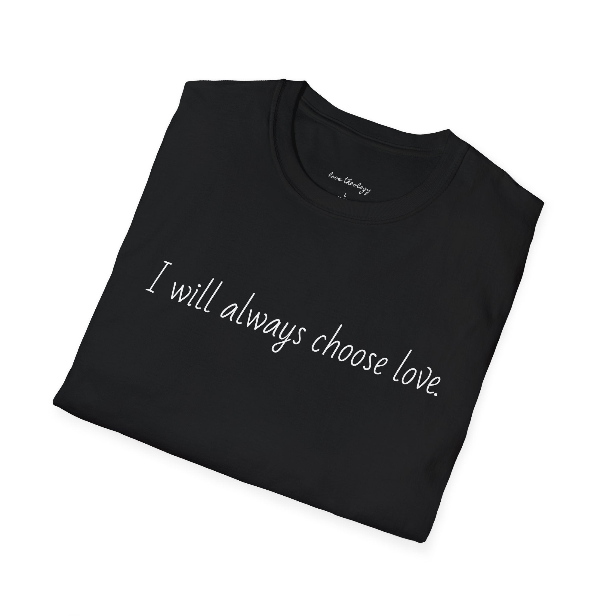 I will always choose love.
