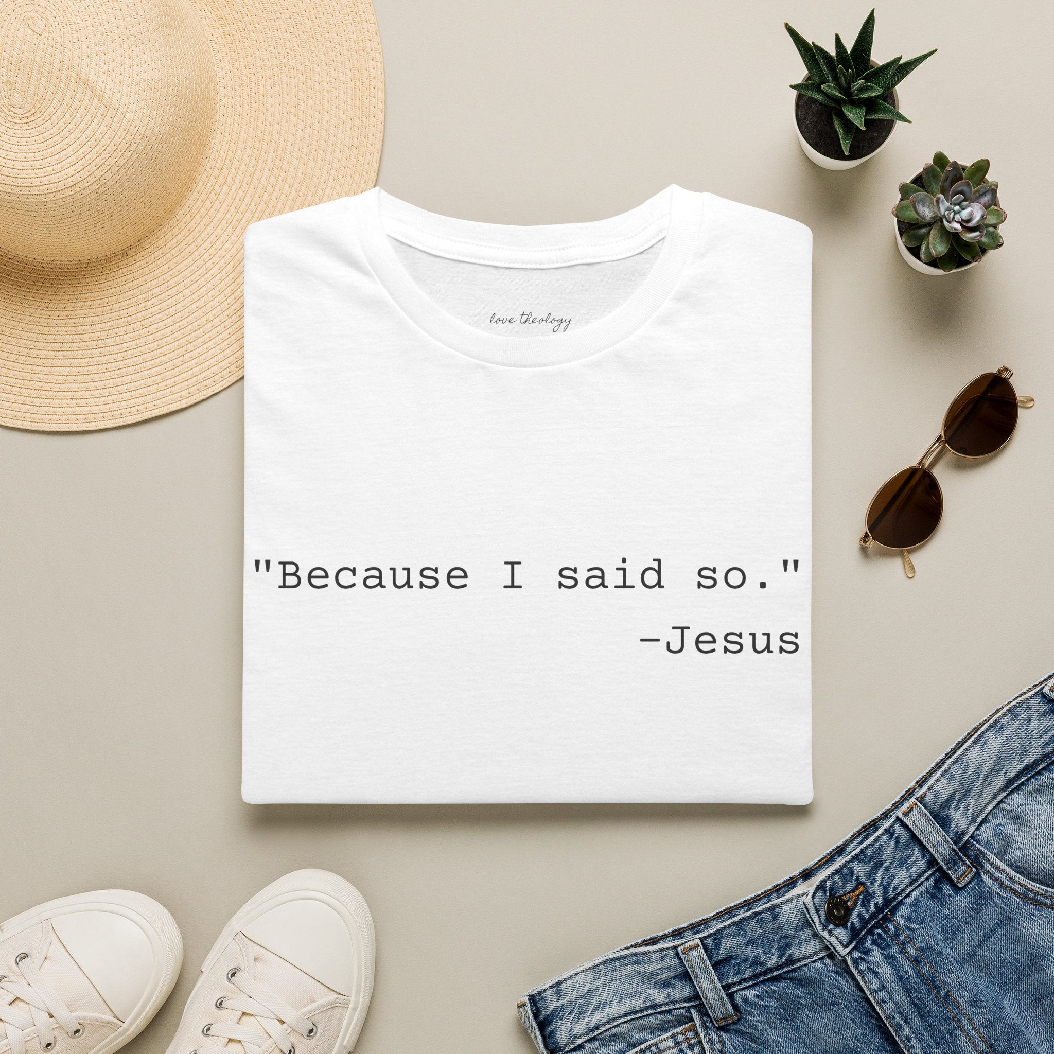 ‘Because I Said So. —Jesus’ T‑Shirt