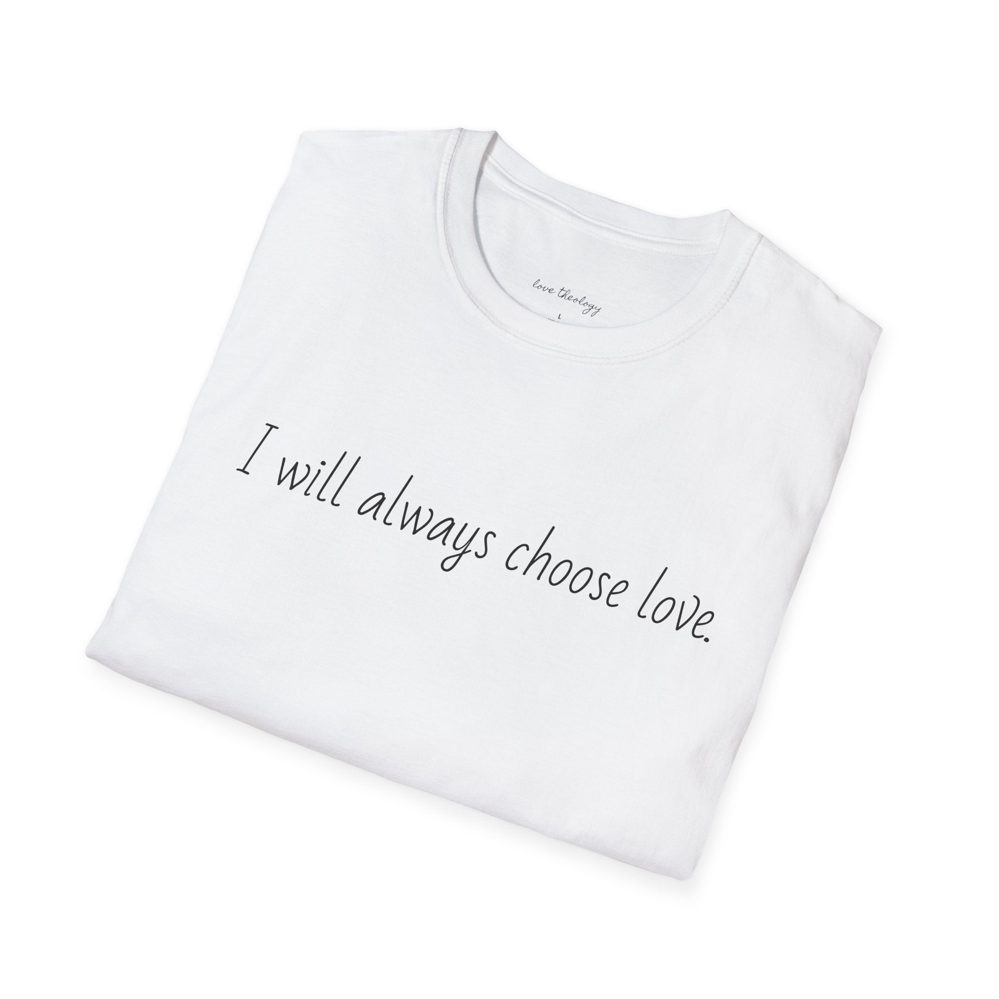 I will always choose love.