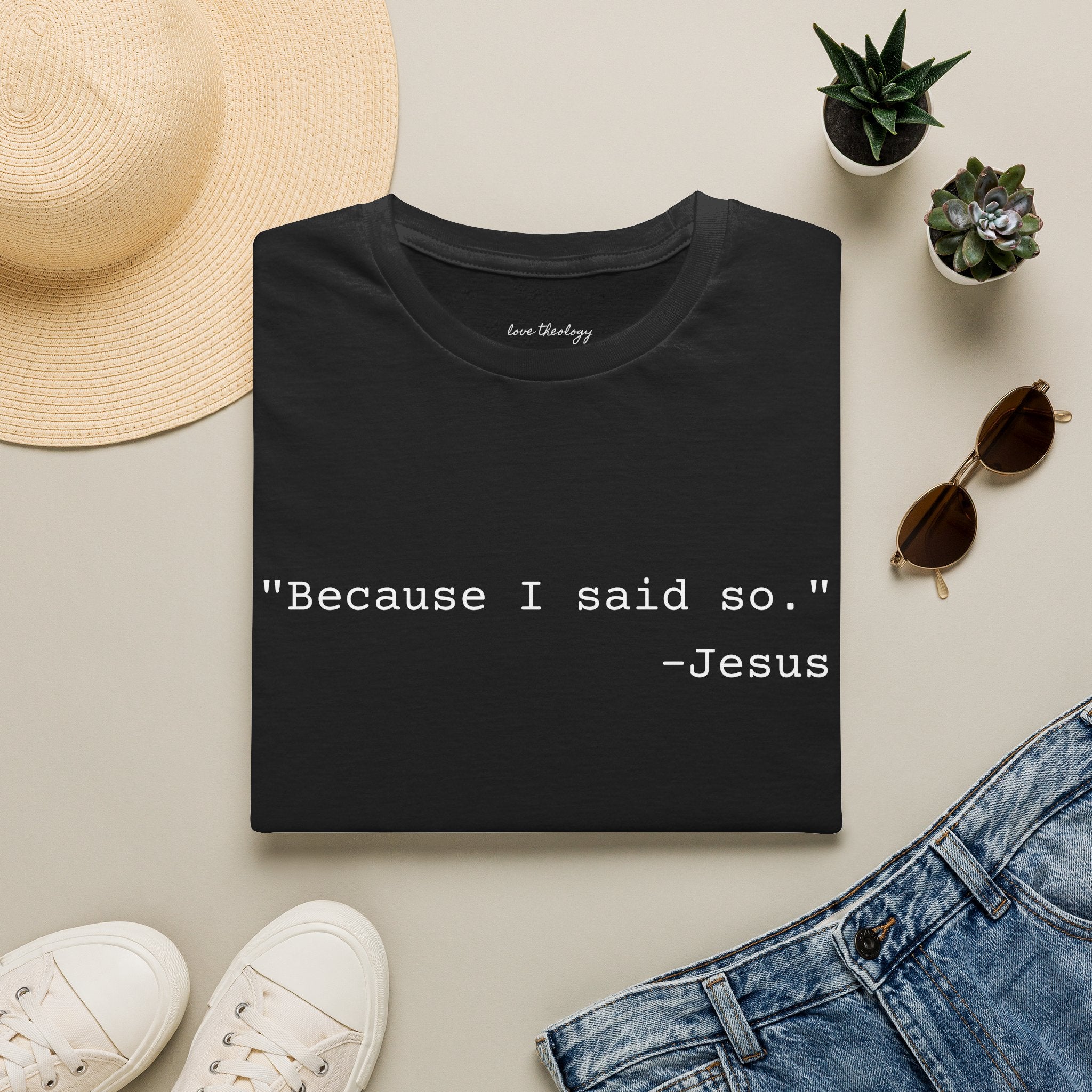 ‘Because I Said So. —Jesus’ T‑Shirt