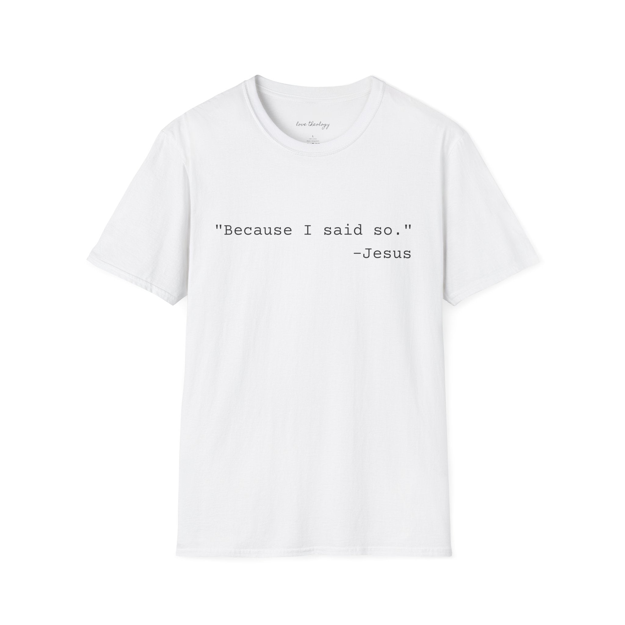 ‘Because I Said So. —Jesus’ T‑Shirt