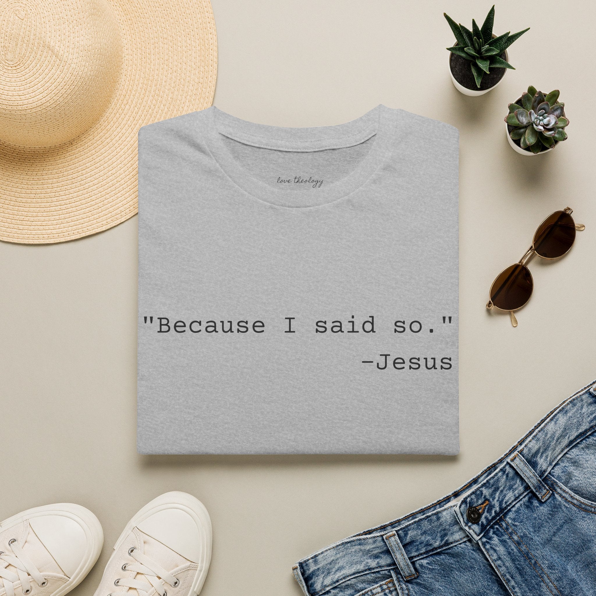 ‘Because I Said So. —Jesus’ T‑Shirt