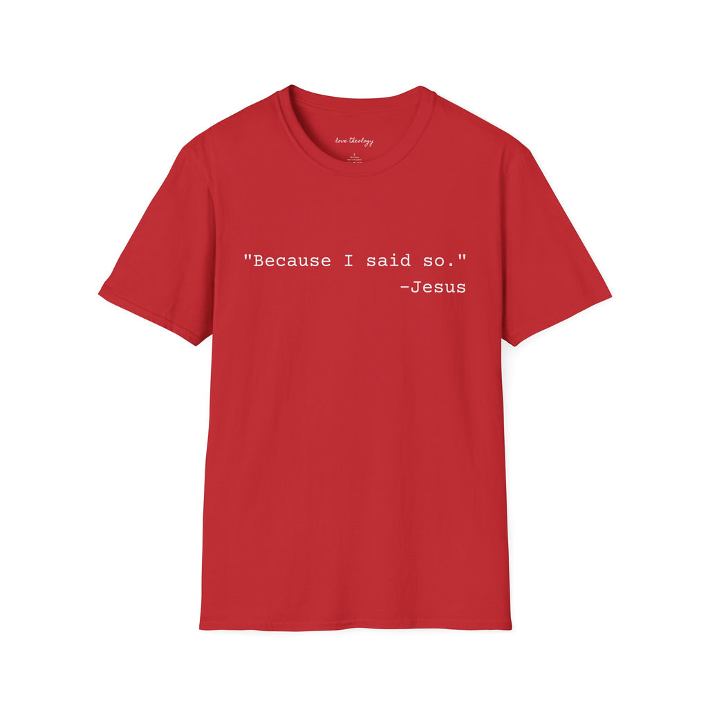 ‘Because I Said So. —Jesus’ T‑Shirt