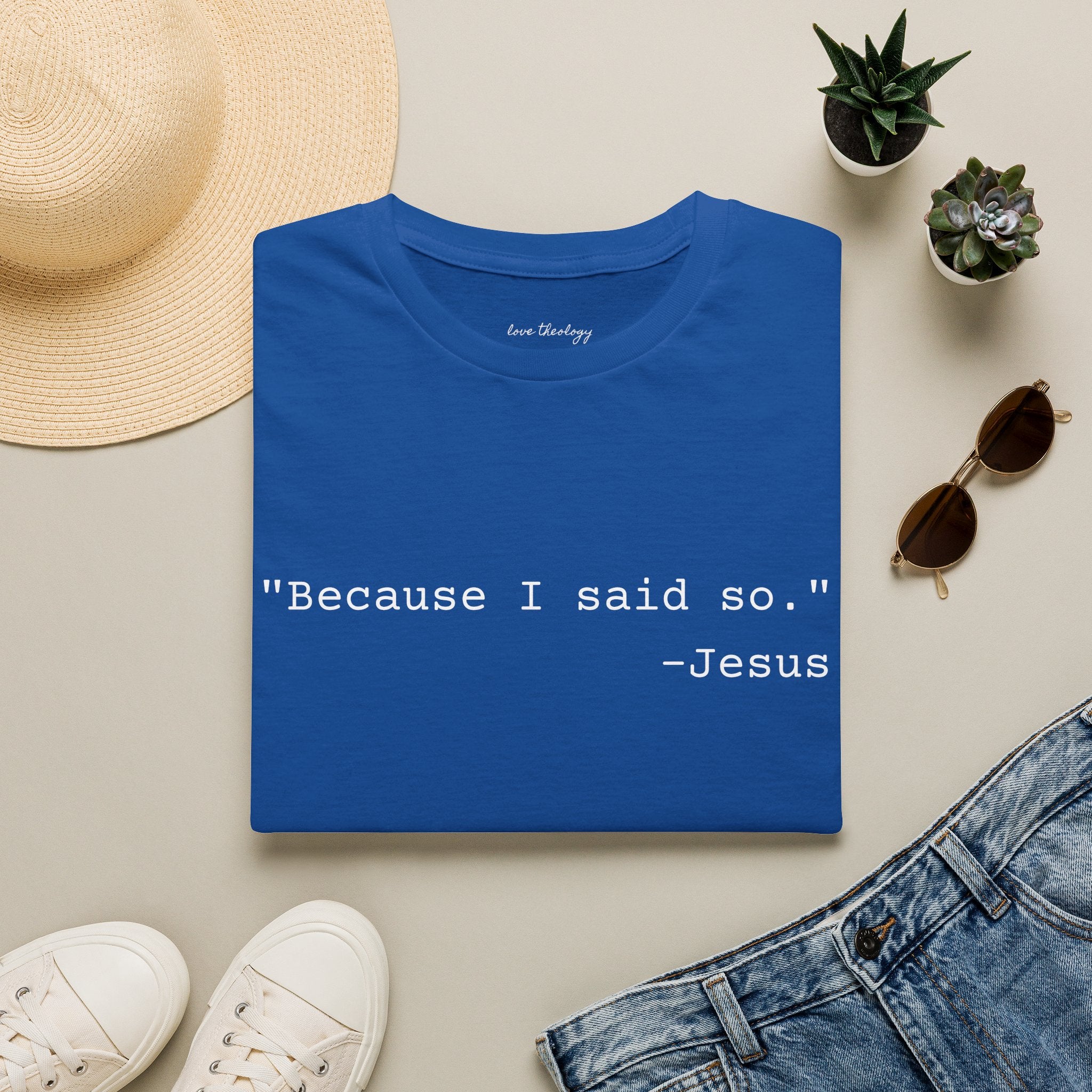 ‘Because I Said So. —Jesus’ T‑Shirt